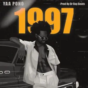 Yaa Pono - 1997 (Prod. by Dr Ray Beats)