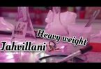 Jahvillani – Heavy Weight