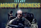 Teejay – Money Badness mp3 download