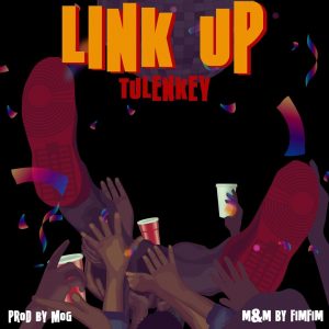 Tulenkey - Link Up (Prod. by MOG)