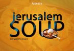 Ajeezay – Jerusalem Soup (Master KG Jerusalema cover)