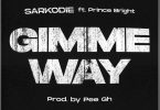 Sarkodie - Gimme Way (Lyrics) Ft Prince Bright