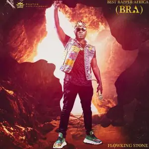 Flowking Stone - Story Of My Life Ft His Mum, Son, Cousin & Fay [B.R.A Album]