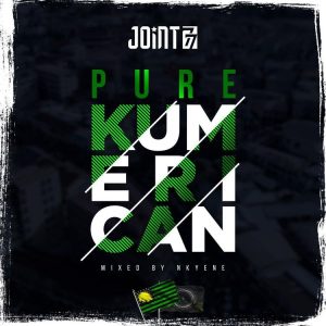 Joint 77 - Pure Kumerican (Prod. by Nkyene)
