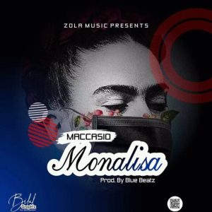 Maccasio – Monalisa (Prod. By Blue Beatz)