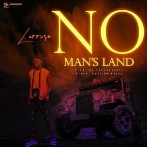 Larruso - No Man's Land (Prod. by TheOneBeatz)