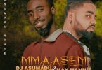 DJ Asumadu - Mmaasem Ft Max Mannie
