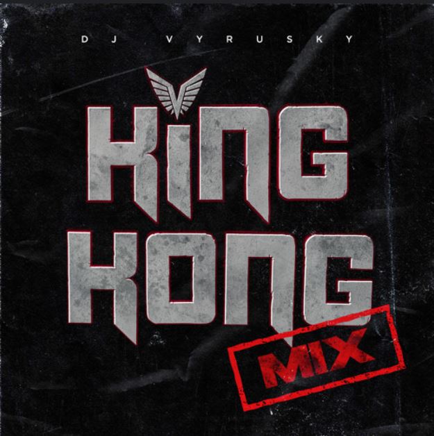 Download Full DJ Vyrusky King Kong Mix
