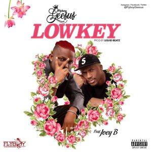 Flyboy Geesus – Lowkey Ft Joey B (Prod. By Liquid beatz)