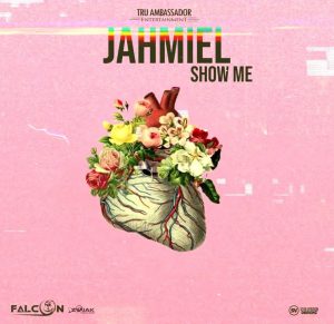 Jahmiel - Show Me (Prod. by Tru Ambassador Ent)