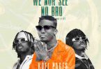 Kofi Pages – We Nor See No Bro Ft Dopenation