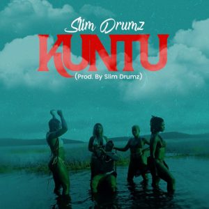 Slim Drumz – Kuntu (Prod. by Slim Drumz)