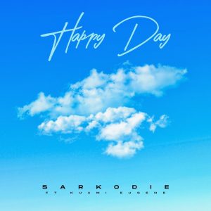 Sarkodie - Happy Day Ft Kuami Eugene