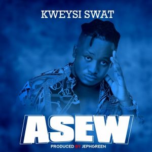 Kweysi Swat – Asew (Prod. By Jephgreen)