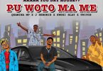Quamina Mp - Pu Woto Ma Me Ft. J Derobie, Kwesi Slay & Twitch 4EVA
