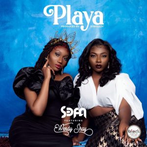 Sefa - Playa Ft Wendy Shay (Prod. by DJ Breezy)