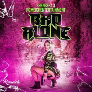 Shenseea - Bad Alone (Prod. by Romeich Ent.)