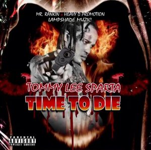 Tommy Lee Sparta - Time To Die (Prod. by Mr Rankin)