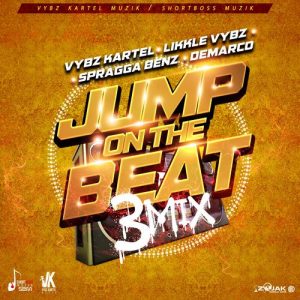 Vybz Kartel – Jump On the Beat (3mix) Ft. Likkle Vybz, Demarco & Spragga Benz