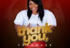 Celestine Donkor – Thank You (Yedawase) Ft Efya, Akwaboah