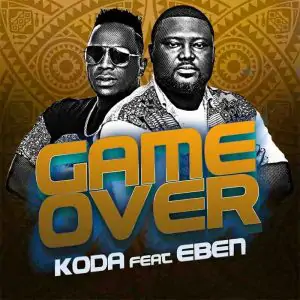Koda - Game Over Ft Eben