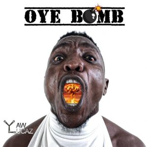 Yaw Lucaz – Oye Bomb