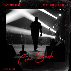 Sarkodie Come Back Ft Moelogo (Prod. by MOG)