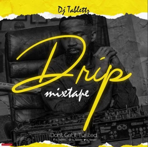 DJ Tablettz - Drip Mixtape