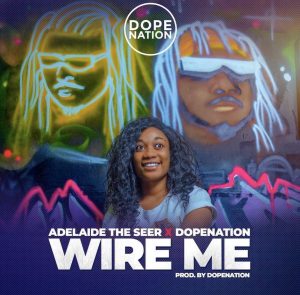 DopeNation x Adelaide The Seer - Wire Me