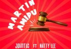 Joint 77 – Martin Amidu ft Natty Lee (Prod. by Drummerboy Y-Kay)