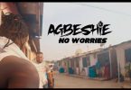 No Worries video by Agbeshie
