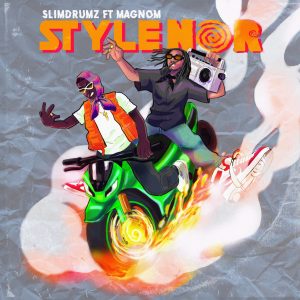 Slim Drumz – Style Nor ft Magnom (Prod. by Slim Drumz) 