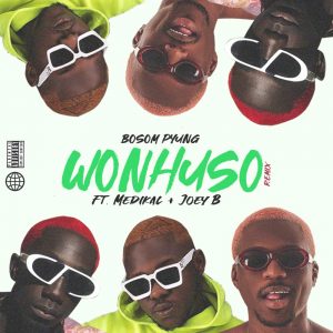 Bosom P-Yung – Wonhuso (Remix) Ft Medikal & Joey B 