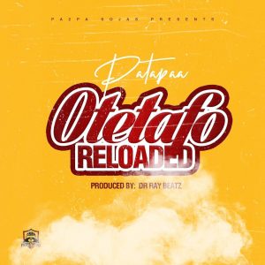 Patapaa – Otetafo Reloaded (Kuami Eugene Diss)