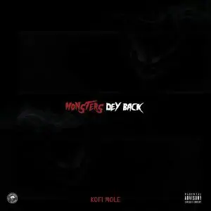 Kofi Mole - Monsters Dey Back