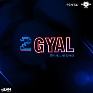 Skillibeng - 2 Gyal
