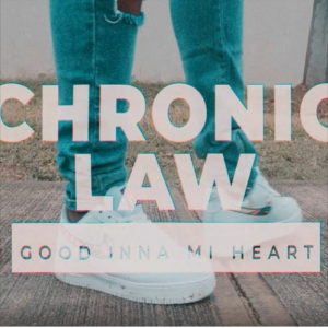 Chronic Law – Good Inna Mi Heart 