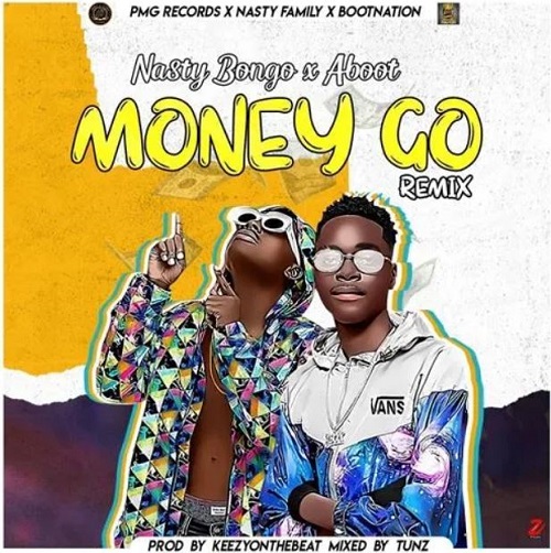 Money Go Remix By Nasty Bongo Ft Aboot
