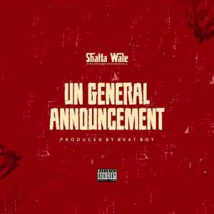 Shatta Wale – UN General Announcement (Prod. By Beat Boy) 