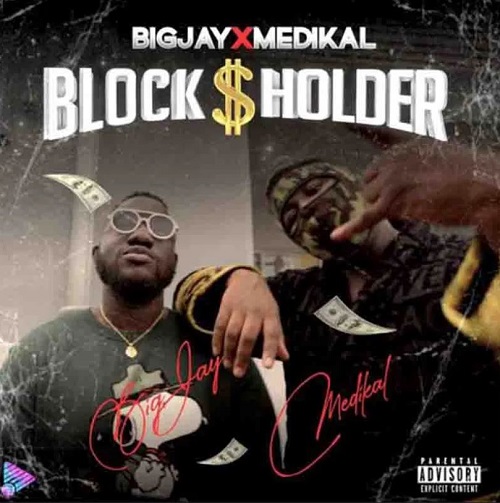 blockholder by big jay ft medikal