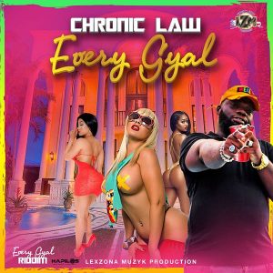 Chronic Law – Every Gyal
