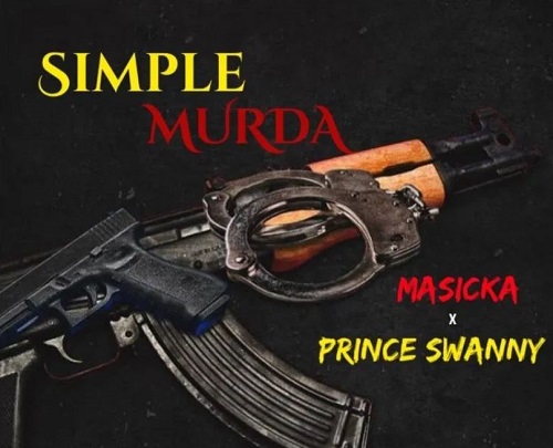 simple murda by masicka ft prince swanny