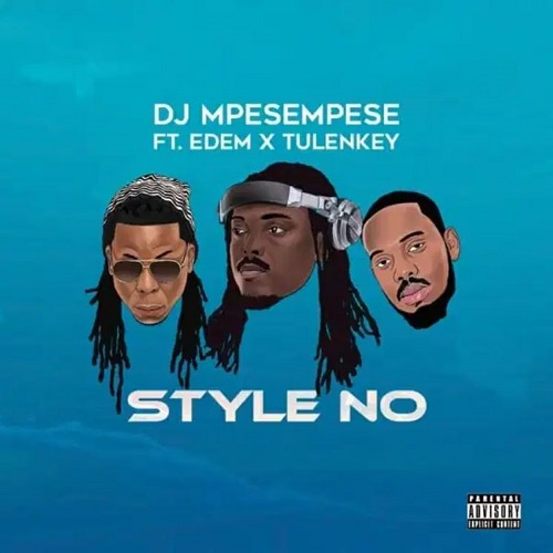 style no by dj mpesempese ft tulenkey & edem