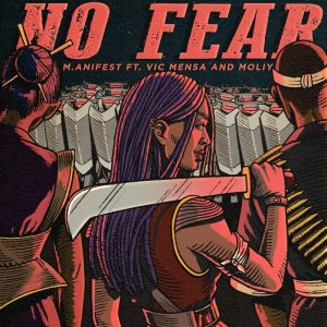 M.anifest - No Fear Ft Vic Mensa x Moliy