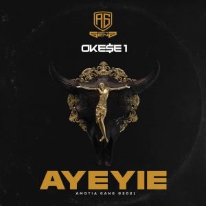 Okese1 - Ayeyie