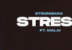 Strongman - Stress Ft Malai (Official Video)