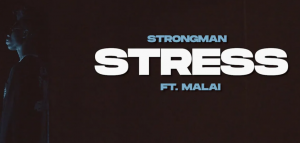 Strongman - Stress Ft Malai (Official Video)