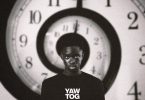 Yaw Tog - Time (Prod. by Khendi Beatz)