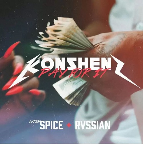 konshens pay for it ft spice & rvssian