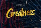 mantse a.y greatness